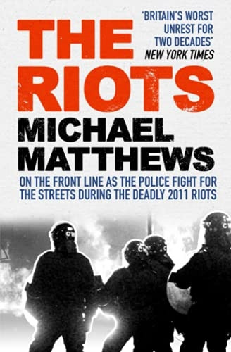 The Riots: The Police Fight for the Streets During the UK's Deadly 2011 Riots