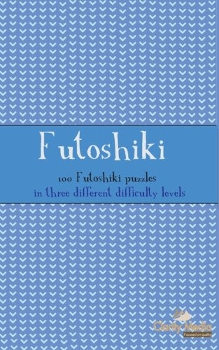 Futoshiki: 100 Futoshiki  - Puzzles in Three Different  - Difficulties