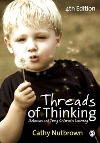 Threads of Thinking: Schemas and Young Children's Learning
