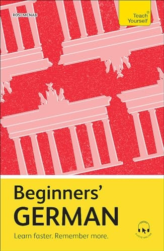 Beginners' German: Learn faster. Remember more. (Beginners')