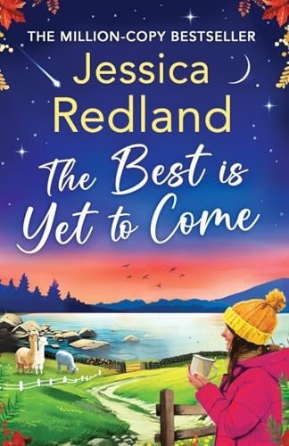 The Best is Yet to Come: The BRAND NEW instalment in the uplifting, romantic Escape To The Lakes Series from MILLION COPY BESTSELLER Jessica Redland for 2024 (Escape to the Lakes)