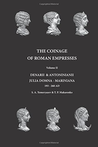 The Coinage of Roman Empresses: Denarii & Antoniniani, Julia Domna - Mariniana, 193-260 Ad.