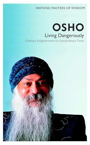 Masters of Wisdom: Osho: Ordinary Enlightenment for Extraordinary Times