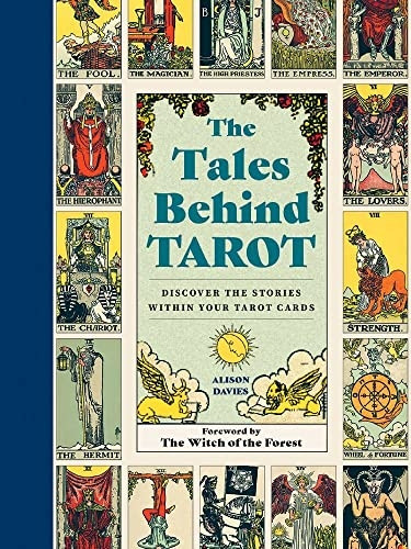 The Tales Behind Tarot: Discover the stories within your tarot cards (Stories Behind...)