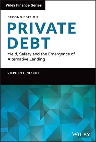 Private Debt - Yield, Safety and the Emergence of Alternative Lending