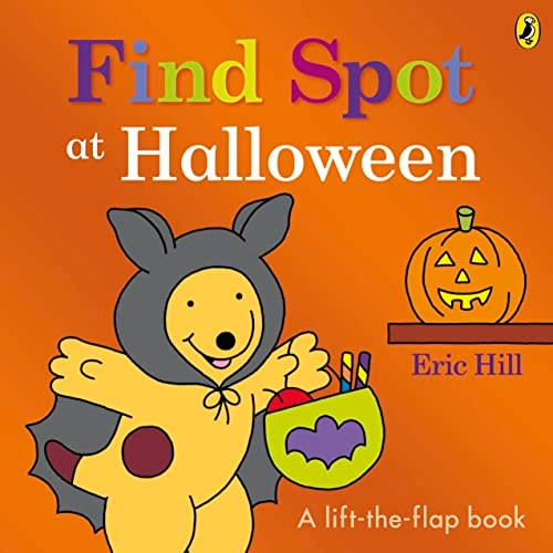 Find Spot at Halloween: A Lift-the-Flap Story [Board book]