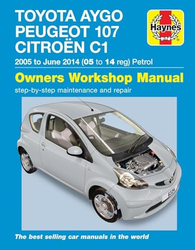 Toyota Aygo, Peugeot 107 & Citroen C1 Petrol Owners Workshop Manual: 2005-14