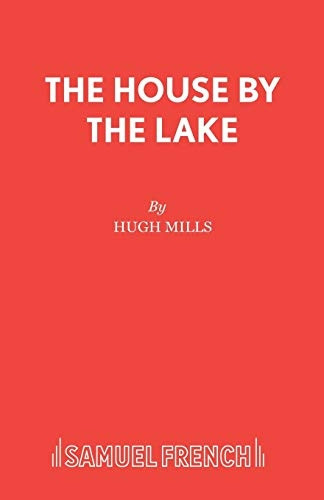 The House by the Lake: Play (Acting Edition S.)
