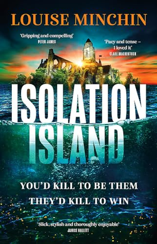 Isolation Island: Ten celebrities. One deadly secret. The gripping debut thriller by the award-winning author and journalist