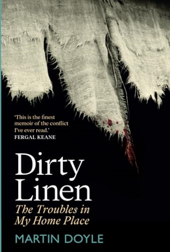 Dirty Linen: The Troubles  in My Home Place