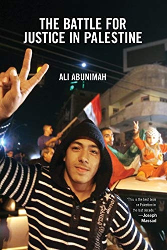 Battle for Justice in Palestine, The : The Case for a Single Democratic State in Palestine