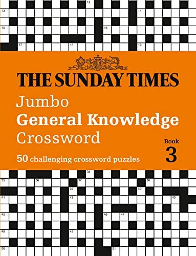 The Sunday Times Jumbo General Knowledge Crossword Book 3: 50 general knowledge crosswords (The Sunday Times Puzzle Books) (The Sunday Times Puzzle Books)