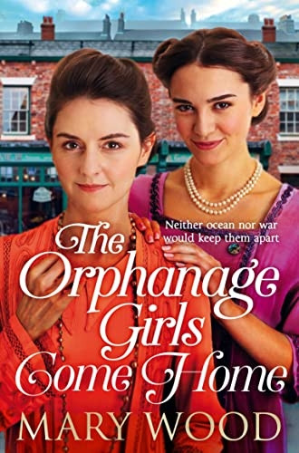 The Orphanage Girls Come Home: The heart-warming conclusion to the best-selling series... (The Orphanage Girls)