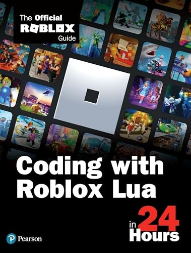 Coding with Roblox Lua in 24 Hours: The Official Roblox Guide