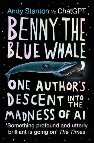 Benny the Blue Whale: One  Author's Descent into the  Madness of AI