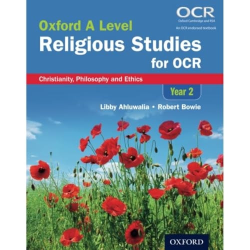 Oxford A Level Religious Studies for OCR: Year 2 Student Book: Christianity, Philosophy and Ethics - Oxford A Level Religious Studies for OCR