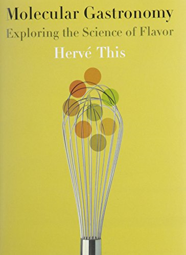 Molecular Gastronomy  Exploring the Science of Flavor (Arts & Traditions of the Table: Perspectives on Culinary History)