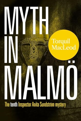 Myth in Malmö: The Tenth  Inspector Anita Sundström  Mystery