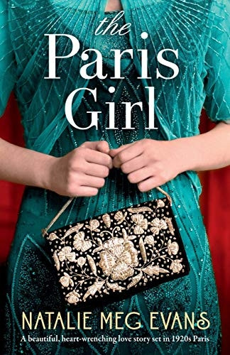 The Paris Girl: A  - beautiful, heart - wrenching  - love story set in 1920s  - Paris