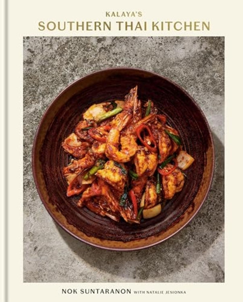 Kalaya's Southern Thai  Kitchen: A Cookbook