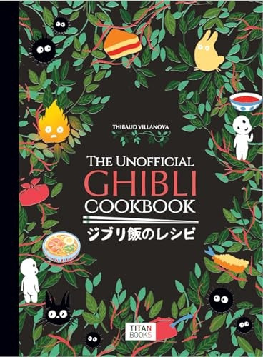 The Unofficial Ghibli Cookbook