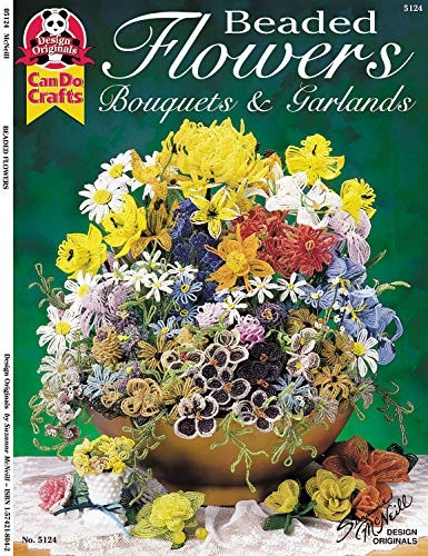 Beaded Flowers: Bouquets and Garlands