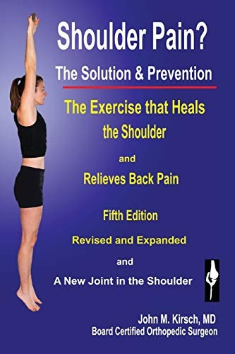 Shoulder Pain? the Solution & Prevention, Second Edition, Revised & Expanded