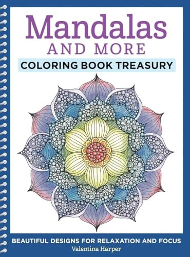 Mandalas and More Coloring Book Treasury: Beautiful Designs for Relaxation and Focus (Coloring Collection)