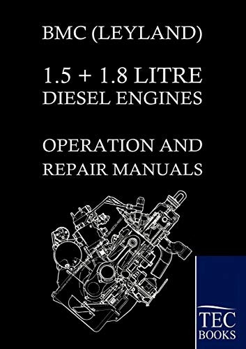 Bmc (Leyland) 1.5 + 1.8 Litre Diesel Engines Operation and Repair Manuals