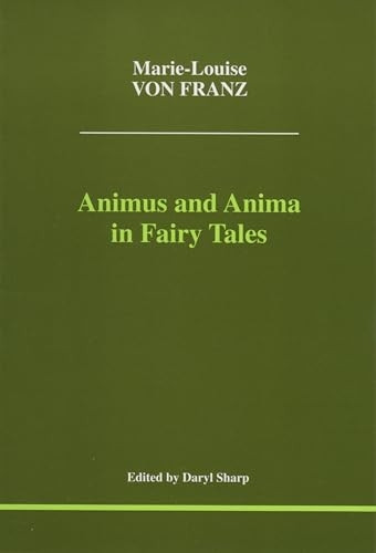 Animus and Anima in Fairy Tales (Studies in Jungian Psychology by Jungian Analysts)