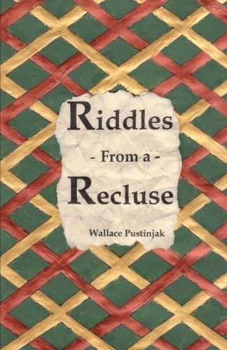 Riddles from a Recluse