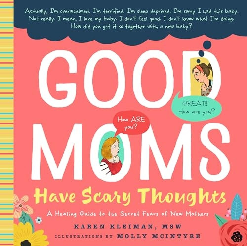 Good Moms Have Scary Thoughts: A Healing Guide to the Secret Fears of Mothers