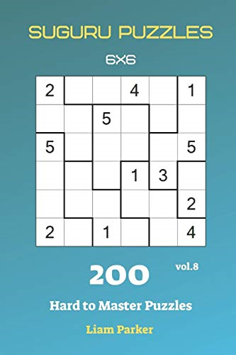 Suguru Puzzles - 200 Hard to Master Puzzles 6x6 vol.8 (Suguru Puzzles)