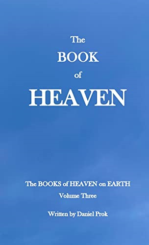 The BOOK of HEAVEN: The Books of Heaven on Earth - Volume Three (The Books of Heaven on Earth)