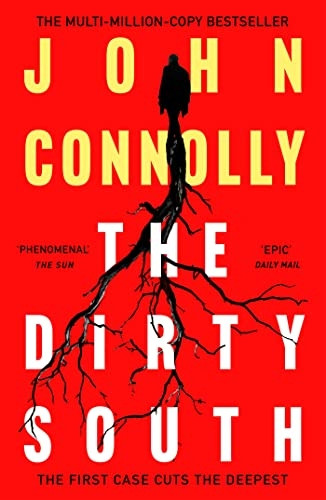 The Dirty South: Witness the becoming of Charlie Parker (Charlie Parker Thriller)