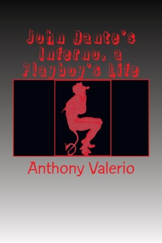 John Dante's Inferno, a Playboy's Life