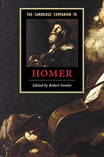 The Cambridge Companion to Homer (Cambridge Companions to Literature) (Cambridge Companions to Literature)
