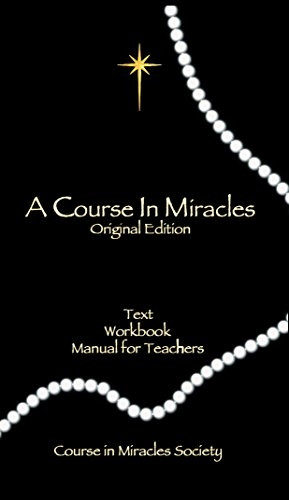 A Course in Miracles, Original Edition: Text, Workbook for Students, Manual for Teachers