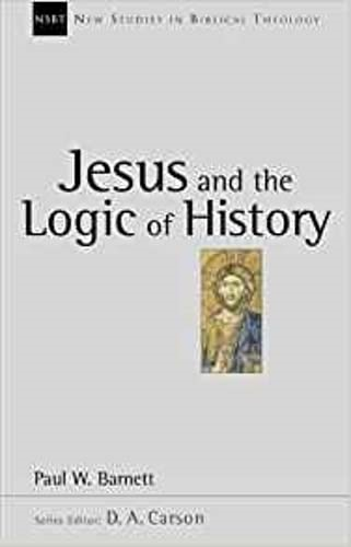 Jesus and the logic of history (New Studies in Biblical Theology)