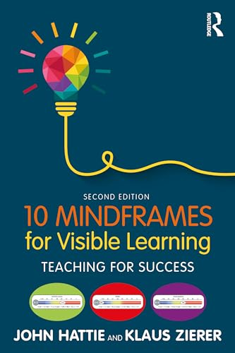10 Mindframes for Visible  Learning: Teaching for  Success