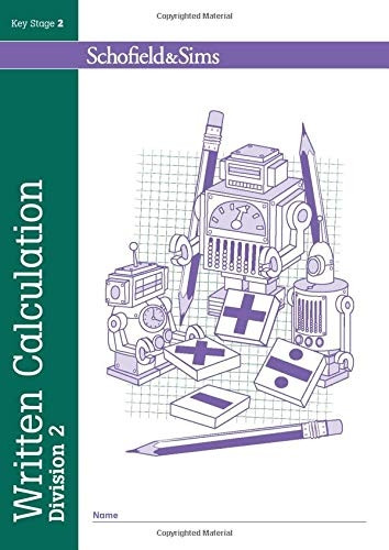Written Calculation Division 2 (Series of 6): Key Stage 2, ages 7-11 (Answer book also available)
