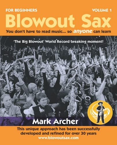 Blowout Sax: You don't have to read music...so anyone can learn