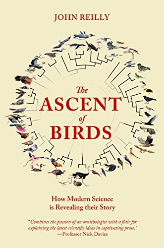 The Ascent of Birds: How Modern Science is Revealing their Story (Pelagic Monographs)