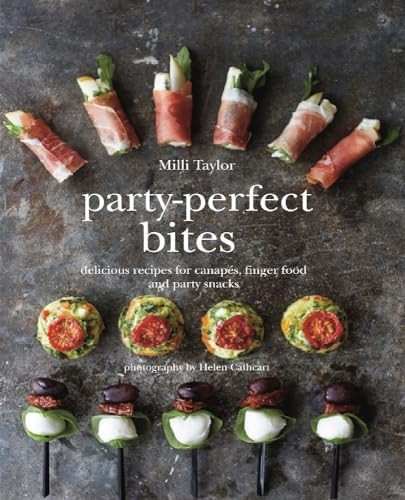 Party-perfect Bites: Delicious recipes for canapés, finger food and party snacks