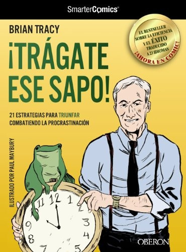 ¡Tràgate ese sapo!, 21 Estrategias para triunfar combatiendo la procrastinación