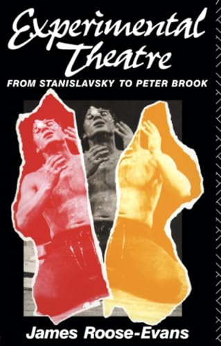 Experimental Theatre from Stanislavsky to Peter Brook