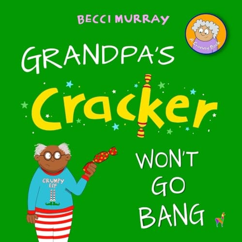 Grandpa's Cracker Won't Go Bang (Granny Books)