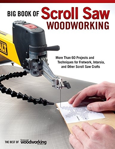 Big Book of Scroll Saw Woodworking (Best of Scroll Saw Woodworking & Crafts Magazine)