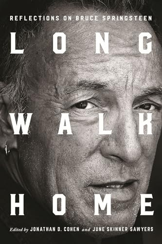 Long Walk Home: Reflections on Bruce Springsteen