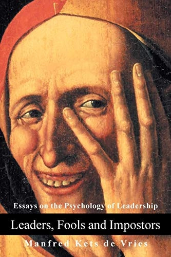 Leaders, Fools and Impostors:Essays on the Psychology of Leadership